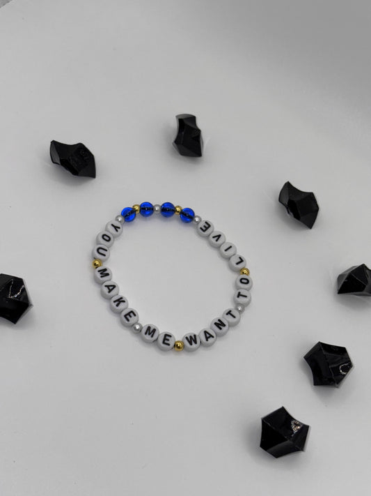 "You Make Me Want to Live" Bracelet – Lyric-Inspired Jewelry